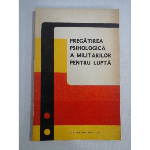 PREGATIREA PSIHOLOGICA A MILITARILOR PENTRU LUPTA - coordonator Jean NICULESCU (dedicatie si autograf) PREGATIREA PSIHOLOGICA A MILITARILOR PENTRU LUPTA - coordonator Jean NICULESCU (dedicatie si autograf)